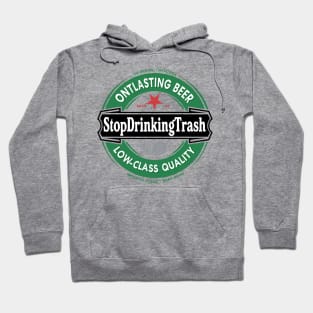 Stop Drinking Trash Imported Hoodie